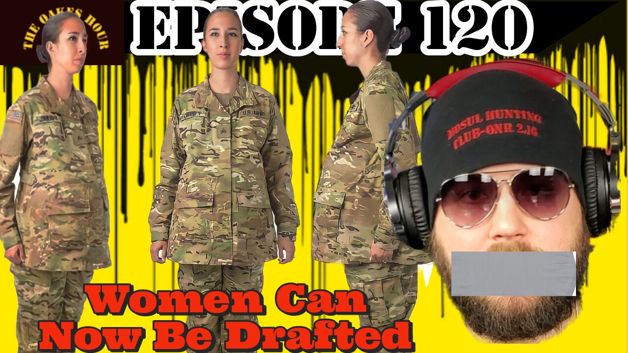 Episode 120: Women Can Now Be Drafted