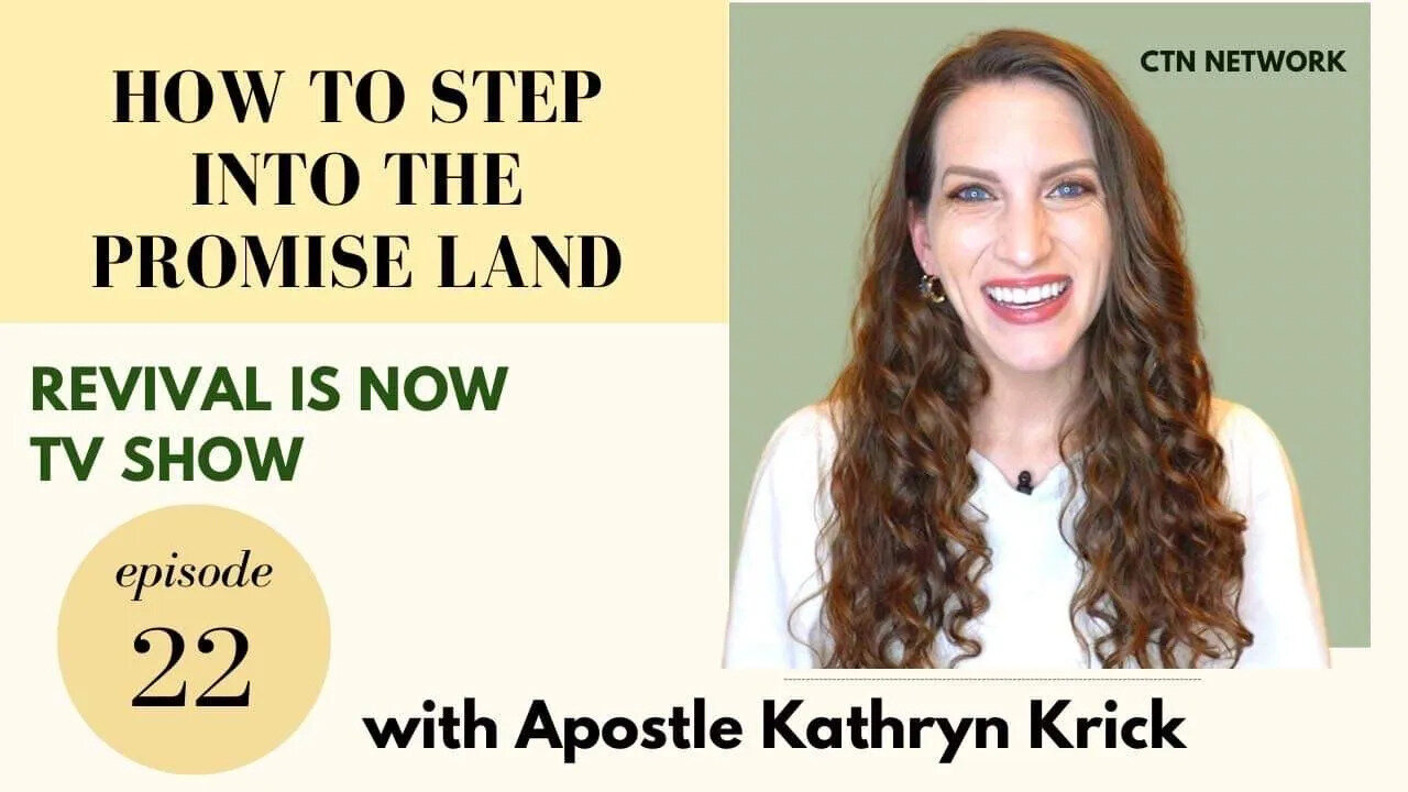 How to Step into the Promised Land - Revival is Now TV Show - Episode 22