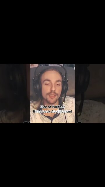 Are You Sick Of Politics? Bring Back Abolitionism!