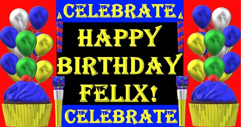 Happy Birthday 3D - Happy Birthday Felix - Happy Birthday To You - Happy Birthday Song