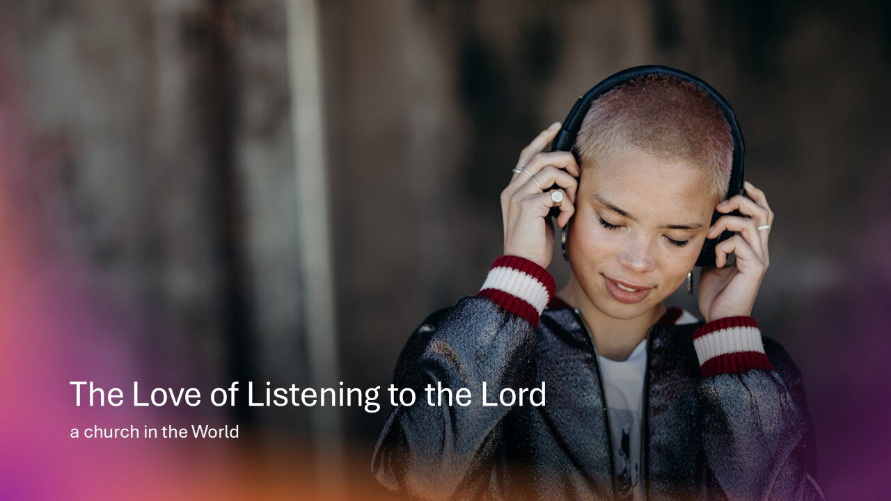 The Love of Listening to the Lord