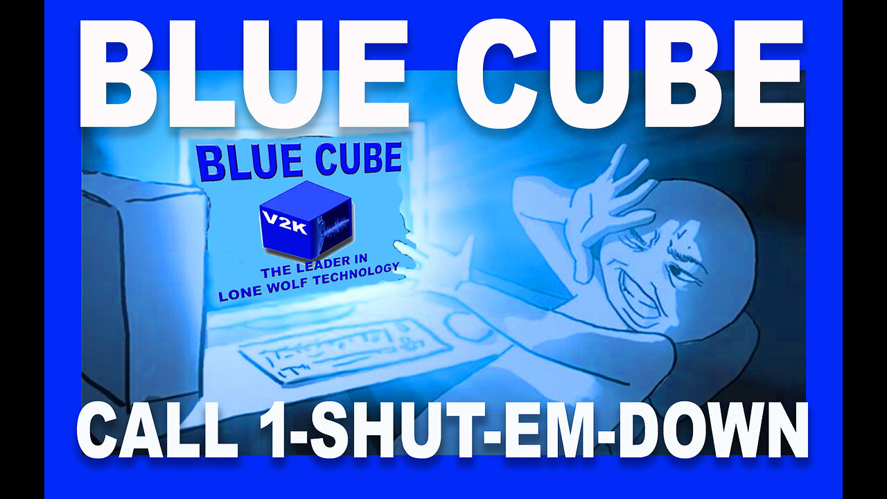 BLUE CUBE OFFERS DISSIDENT SHUT DOWN AND SUBVERSION PROGRAM