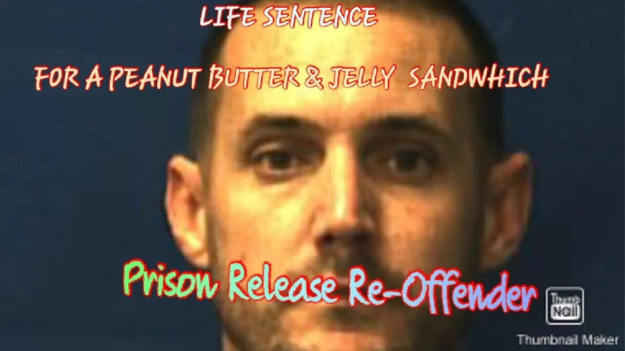 MY FRIEND GOT LIFE FROM PEANUT BUTTER & JELLY SANDWICH| Prison Release ReOffender EXPLAINED