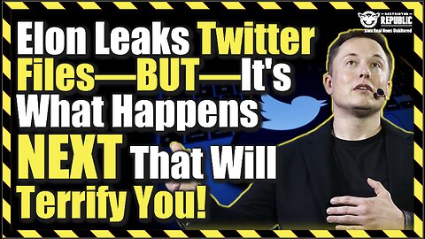 Elon Musk Leaks Twitter Files—BUT—It’s What Happens NEXT That Will Terrify You!