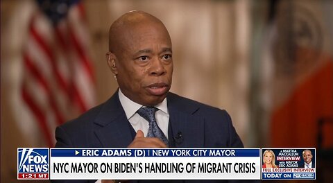 NYC Mayor: Biden Stopped Helping Us With Illegals When I Started Standing Up