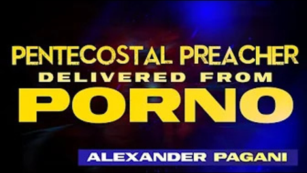 PENTECOSTAL Preacher Delivered From PORNO!