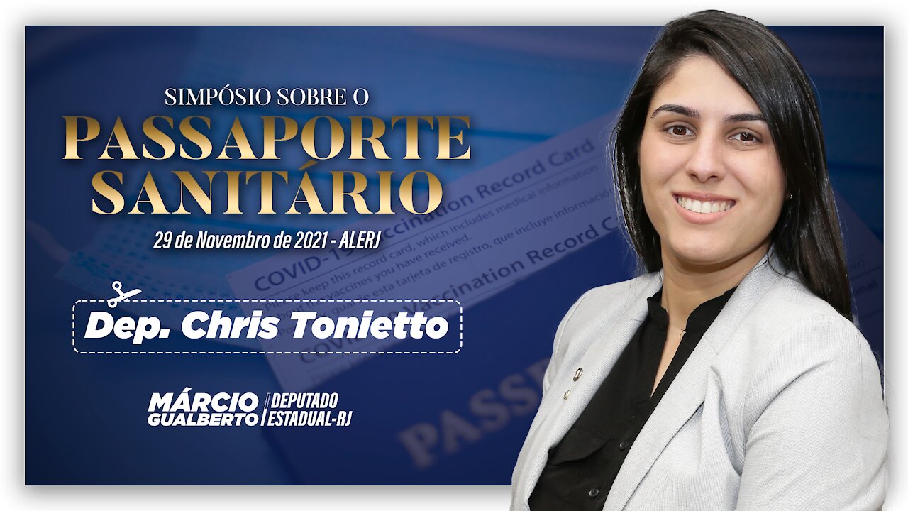 Dep. Chris Tonietto - Simposio sobre o Passaporte Sanitário