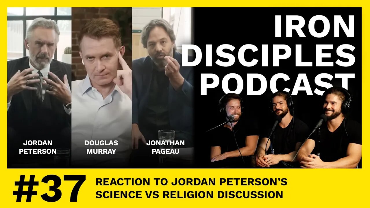 #37 Reaction To Jordan Peterson's Science Vs Religion Discussion w/ Douglas Murray & Jonathan Pageau