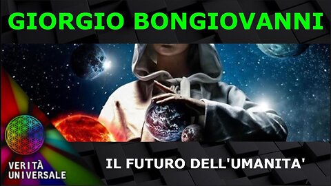 Giorgio Bongiovanni - Il futuro dell’umanità