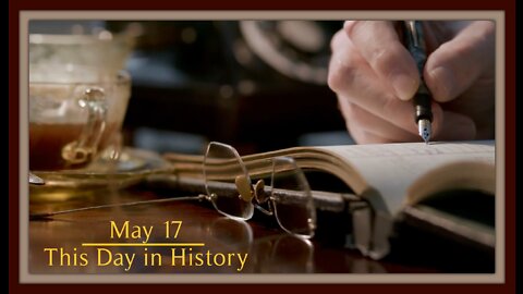 This Day in History, May 17