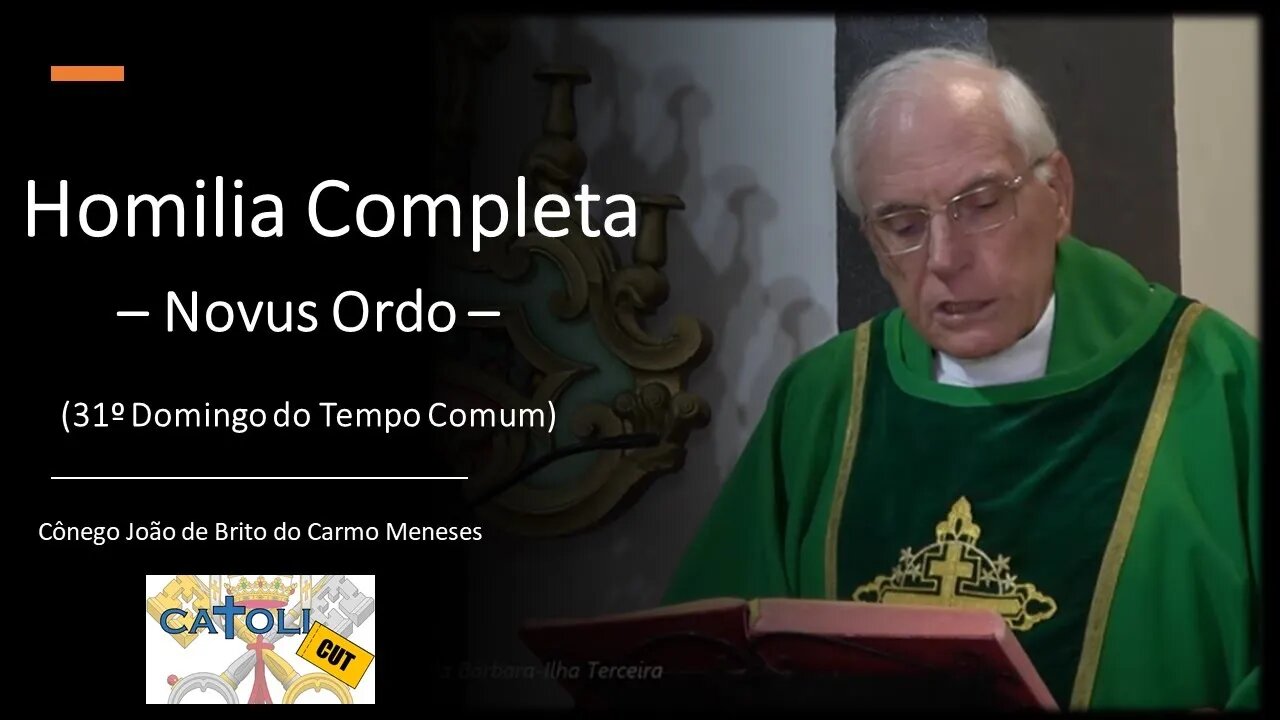 CATOLICUT - HOMILIA COMPLETA (31.º Domingo do Tempo Comum)