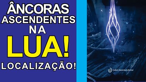 DESTINY 2 - ÂNCORAS ASCENDENTES NA LUA