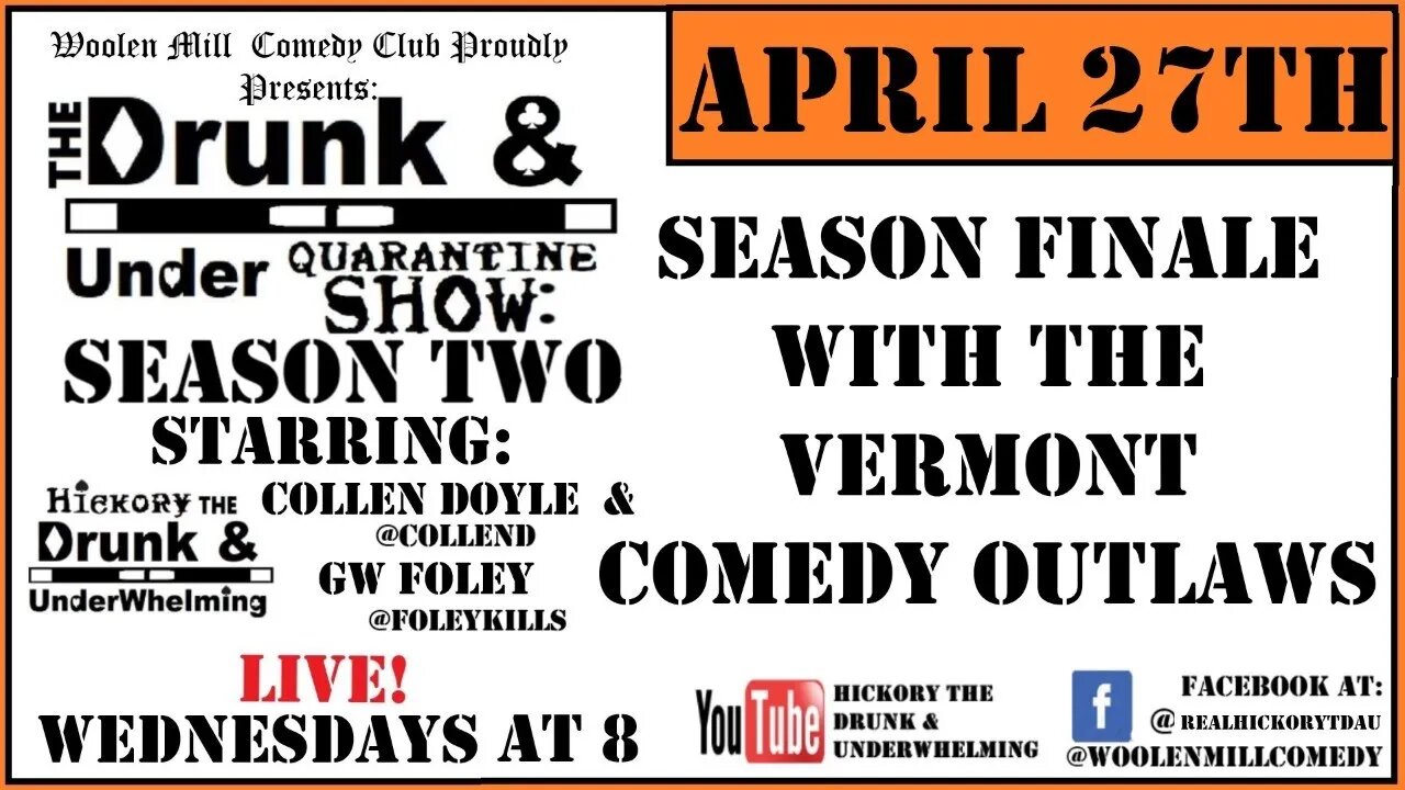 Season Finale With The Vermont Comedy Outlaws Drunk & Under Quarantine Show: Season 2