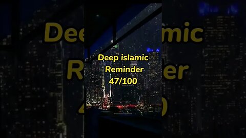 Deep islamic Reminder #islamicmotivation 47/100 #youtubeshorts #islam #shorts #viral
