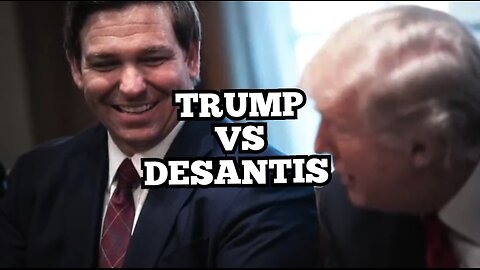 TRUMP VS DESANTIS