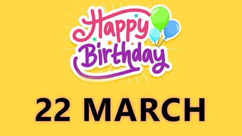Happy Birthday to All who have Birthday on 22 March - Birthday Wish From Birthday Bash