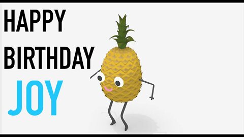 Happy Birthday JOY! - PINEAPPLE Birthday Song