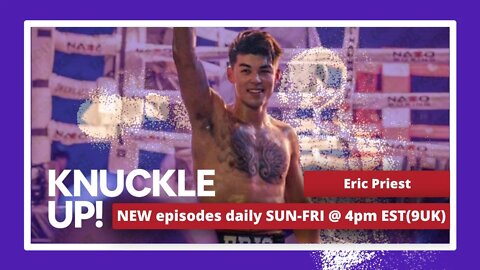 Eric Priest | Knuckle Up with Mike and Cedric