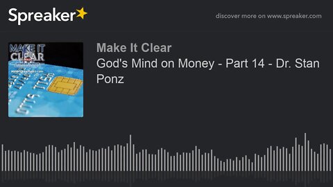 God's Mind on Money - Part 14 - Dr. Stan Ponz