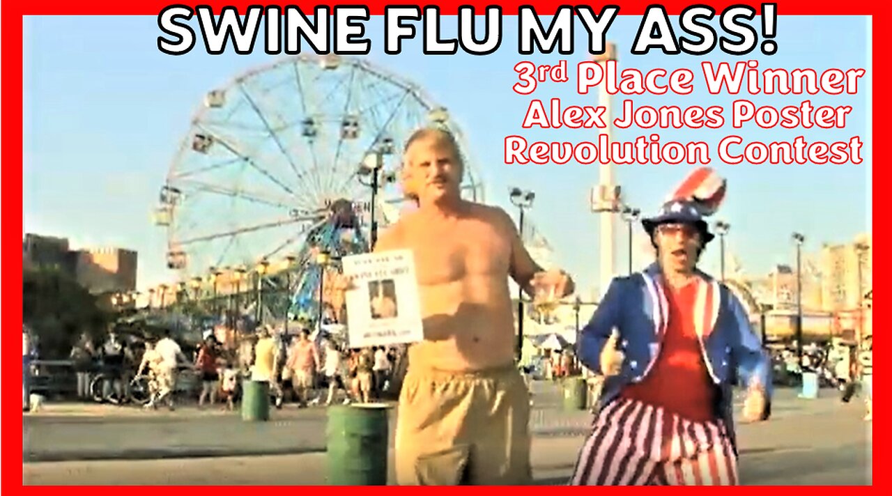 SWINE FLU MY ASS! (3rd Place Winner Alex Jones Poster Revolution Contest)