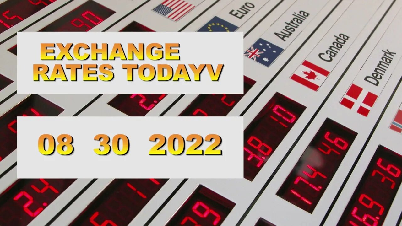 US DOLLAR EXCHANGE RATES TODAY 30 August 2022