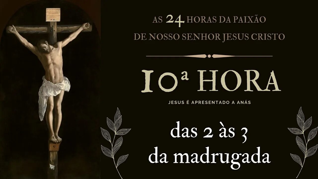 10ª Hora da Paixão de Nosso Senhor Jesus Cristo #litcatolica