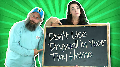 Don't Use Drywall in Your Tiny Home