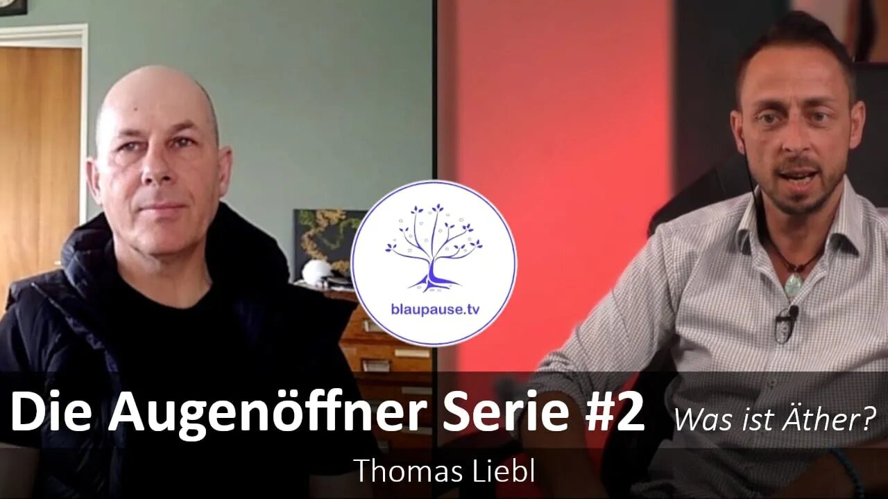 Die Augenöffner Serie #2 mit Thomas Liebl - Was ist Äther? - blaupause.tv