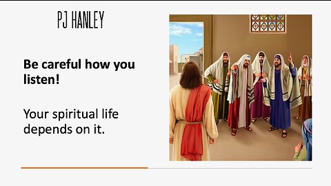 Be Careful How You Listen! - PJ Hanley - May 21st, 2023