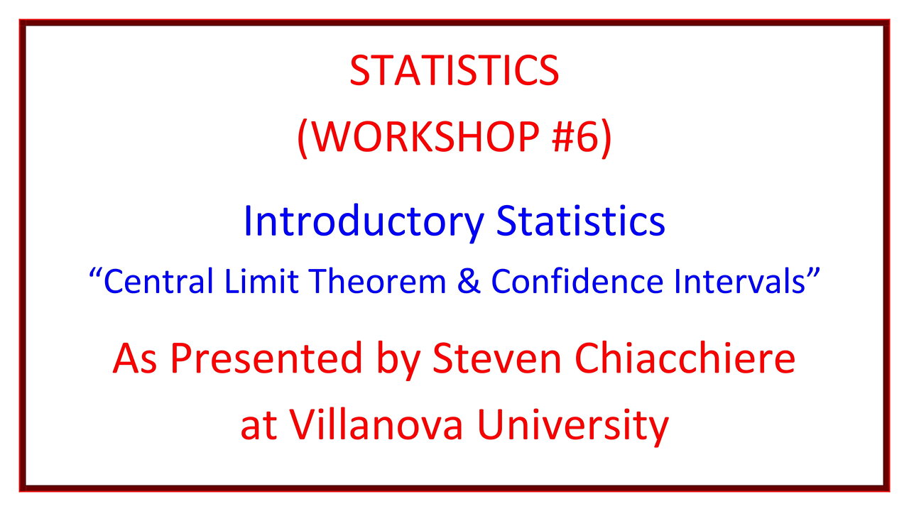 Statistics Workshop #6: Central Limit Theorem & Confidence Intervals