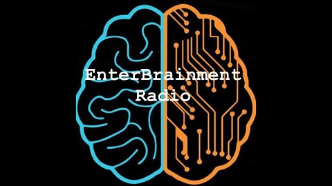 EnterBrainment Radio 01/11/2022