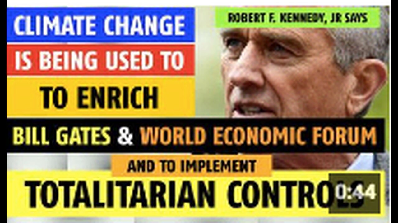 Climate change being used to enrich Bill Gates & for totalitarian control says Robert F. Kennedy, Jr