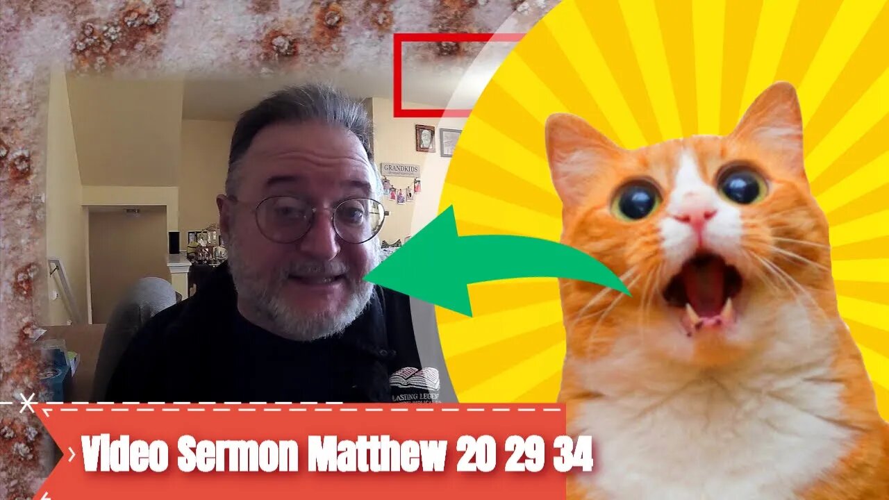 Video Sermon Matthew 20 29 34