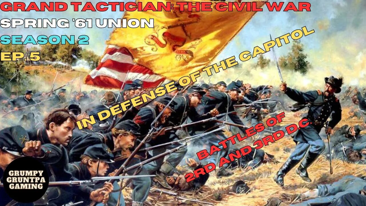 In Defense of the Capitol - Grand Tactician: The Civil War Union Spring '61 S2 Ep. 5