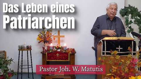 Joh. W. Matutis - Das Leben eines Patriarchen - 5. November 2022