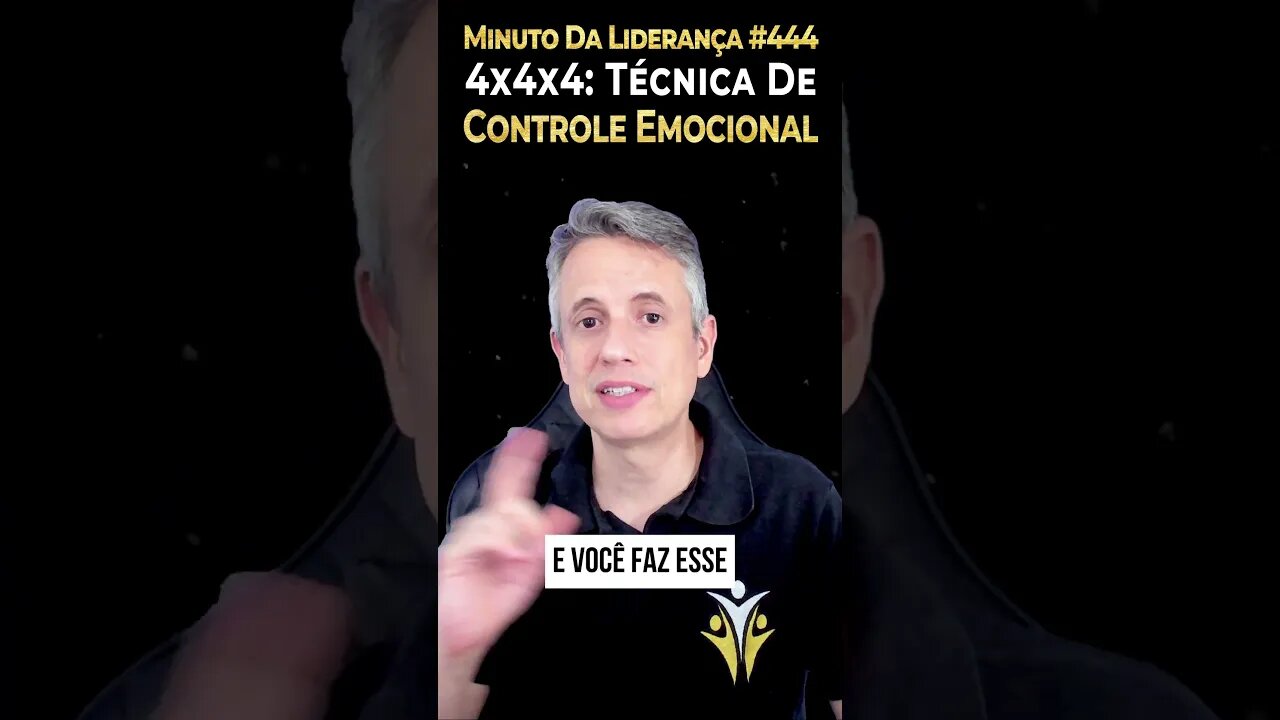 4x4x4: Técnica De Controle Emocional #minutodaliderança 444