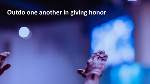 Sermon Only | Outdo one another in giving honor | 20221019