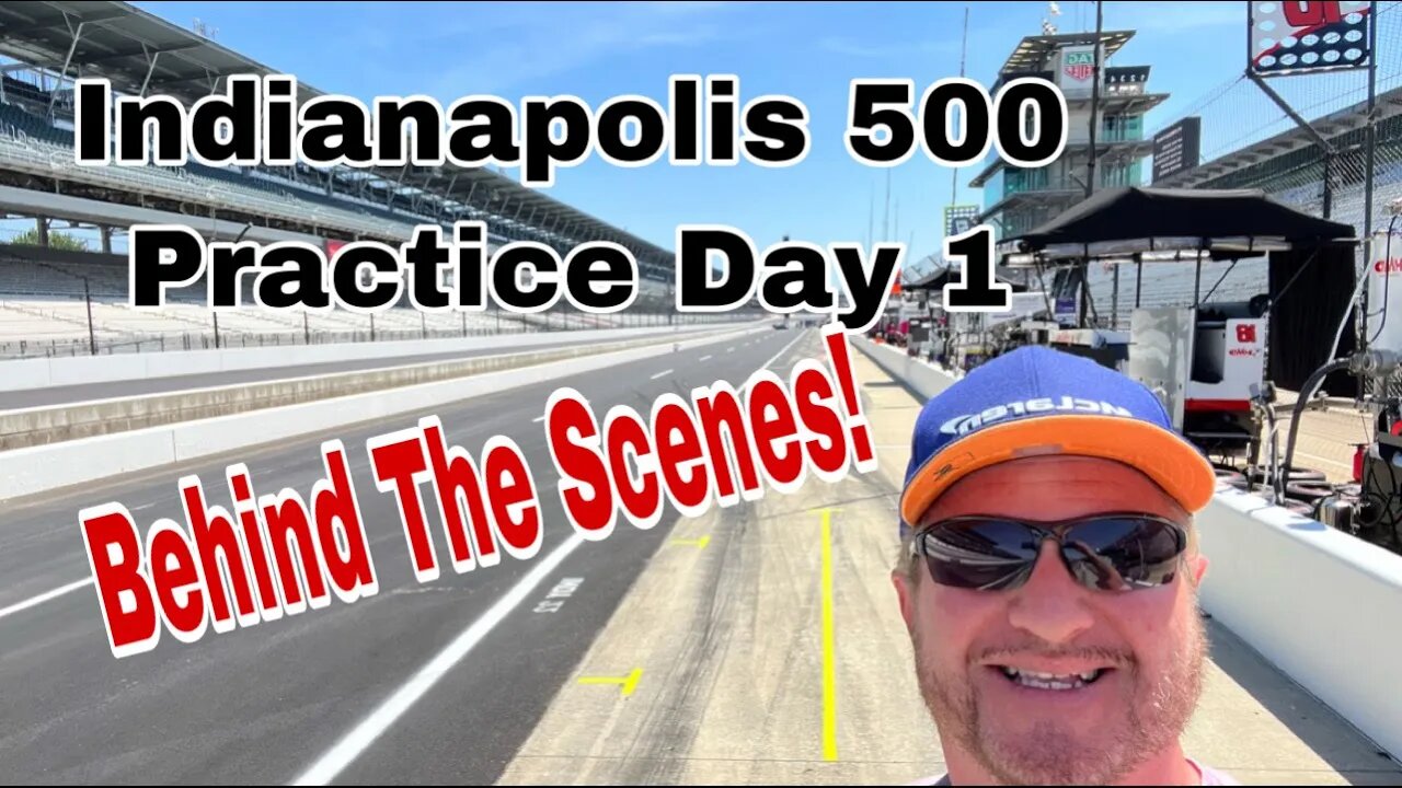 Indianapolis 500 2022 Practice Day 1 Behind the Scenes