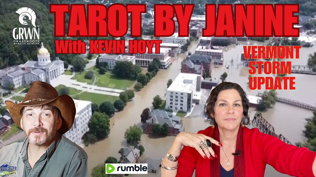 TAROT BY JANINE: THE STORM is upon us; VERMONT deep dive, arrests??? GRWN BONUS SHOW**