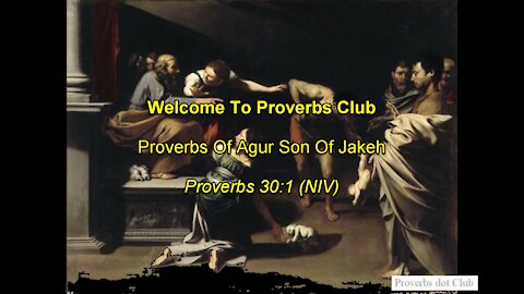 Proverbs Of Agur Son Of Jakeh - Proverbs 30:1