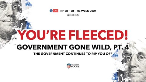 Rip-Off Of The Week, Ep. 29: Government Gone Wild, Pt. 4