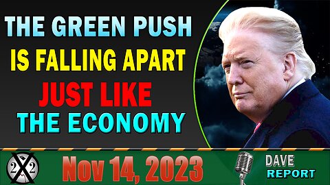 X22 Dave Report! The Green Push Is Falling Apart Just Like The Economy, The People See It