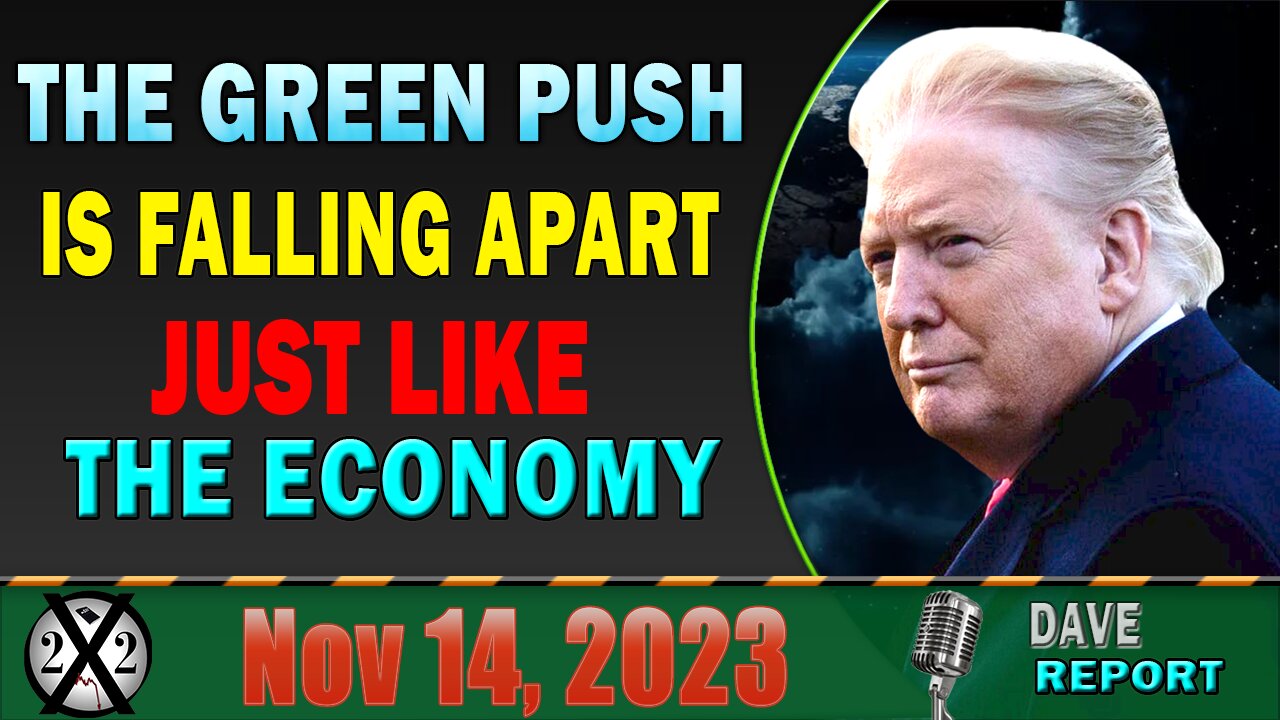 X22 Dave Report! The Green Push Is Falling Apart Just Like The Economy, The People See It