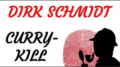 KRIMI Hörspiel - Dirk Schmidt - CURRYKILL