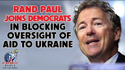 Rand Paul Blocks Ukraine Aid Audit