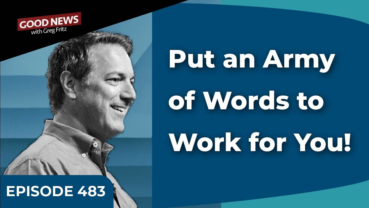 Episode 483: Put an Army of Words to Work for You!