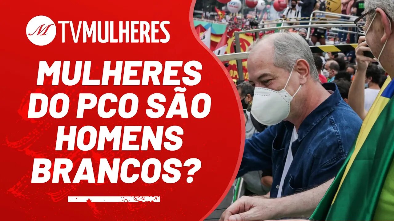 Mulheres do PCO são homens brancos? - TV Mulheres nº 103 - 10/10/21