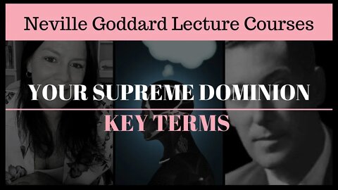 Neville Goddard: Your Supreme Dominion - Key Terms