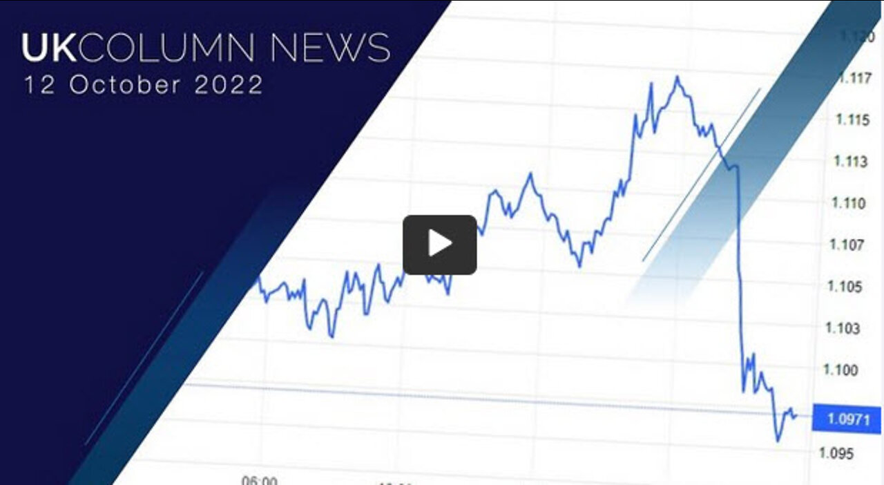 UK Column News - 12th October 2022
