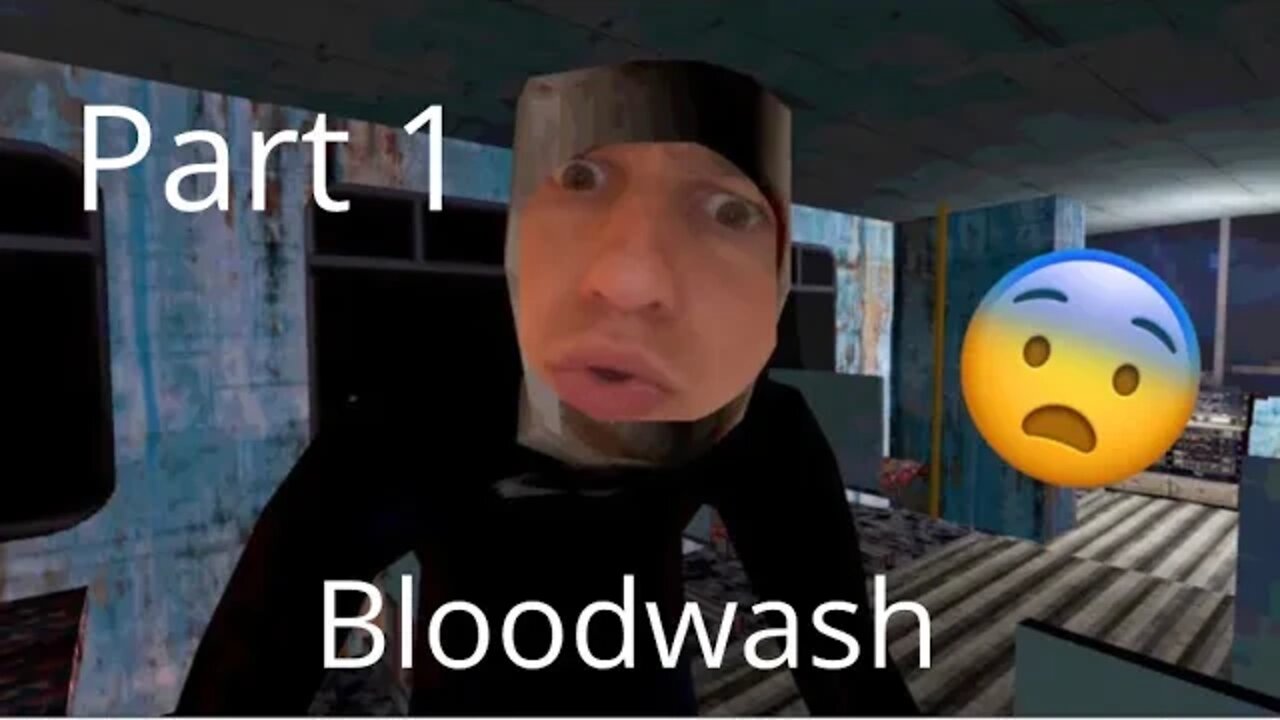 Creepy guy stalks me!? Bloodwash part 1